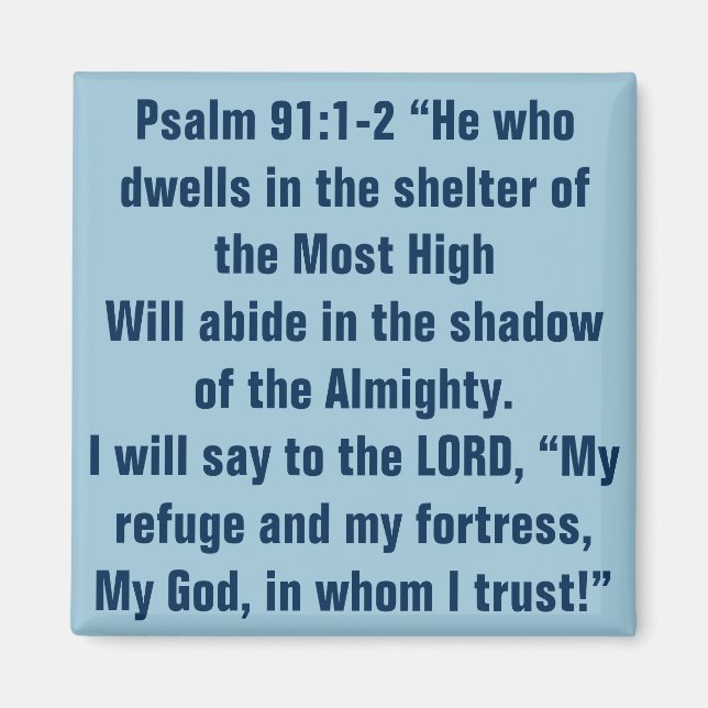 Bible verse for hard times Psalm 91:1-2 Magnet (Front)