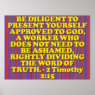 Bible verse from 2 Timothy 2:15. Poster