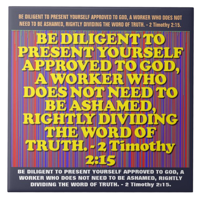Bible verse from 2 Timothy 2:15. Tile (Front)