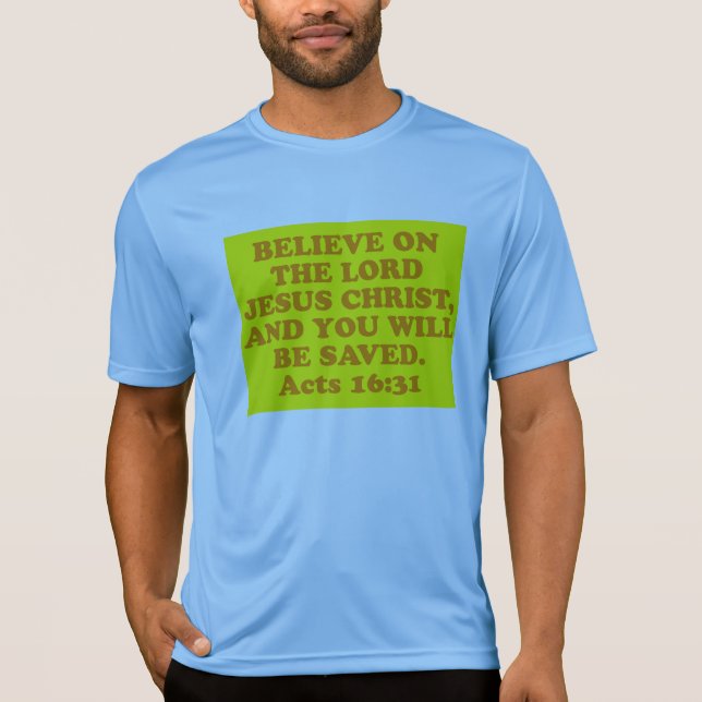 Bible verse from Acts 16:31. T-Shirt (Front)