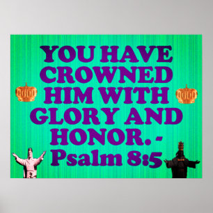 Bible verse from Psalm 8:5. Poster
