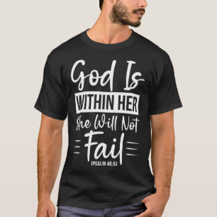 Bible Verse God Is Within Her She Will Not Fail Ps T-Shirt