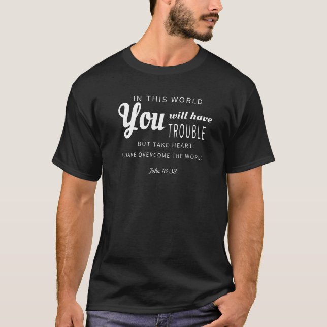 Bible Verse John 1633 Christian Scripture T-Shirt (Front)