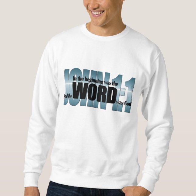 Bible Verse John 1:1 In the beginning was the WORD Sweatshirt (Front)