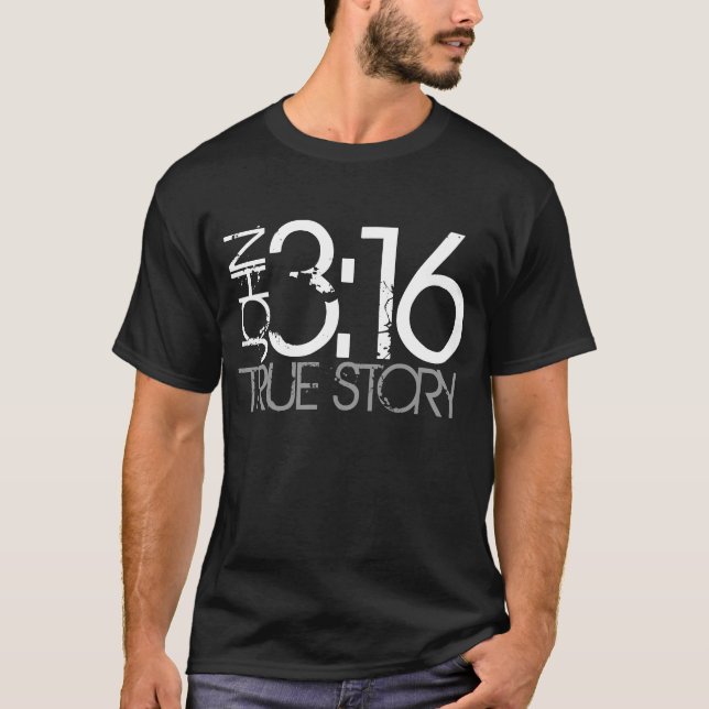 Bible verse John 3:16 True Story t-shirt (Front)