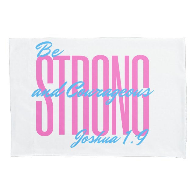 Bible verse Joshua 1:9 Pillowcase (Front)