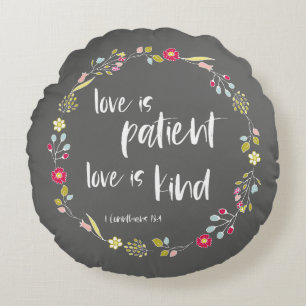 Bible Verse: Love is Patient, Love is Kind Round Cushion