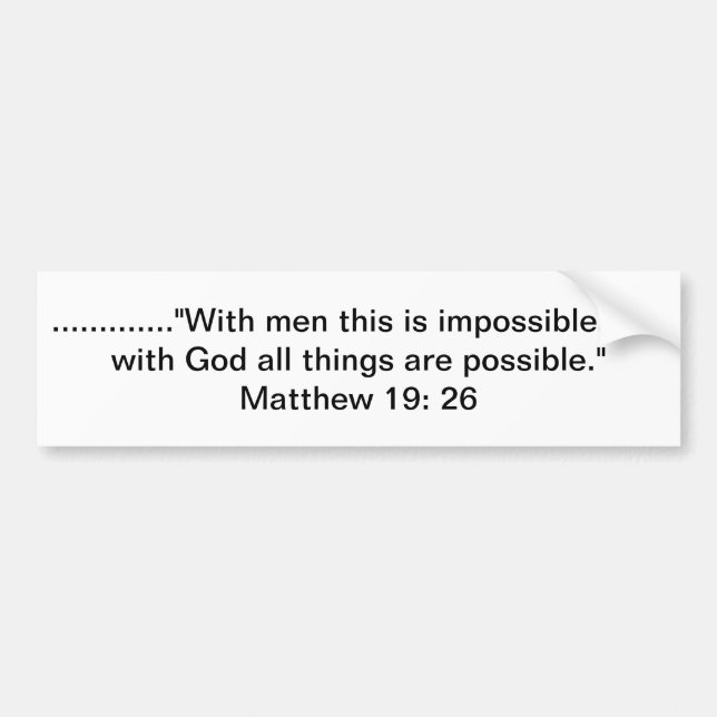 Bible verse Matthew 19:26 Bumper Sticker (Front)