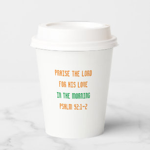 Bible Verse Paper Cup Psalm 92:2