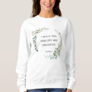 Bible verse, Philippians 4:13 Sweatshirt