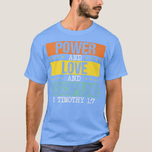 Bible Verse Power and Love Amd Discipline God Prem T-Shirt