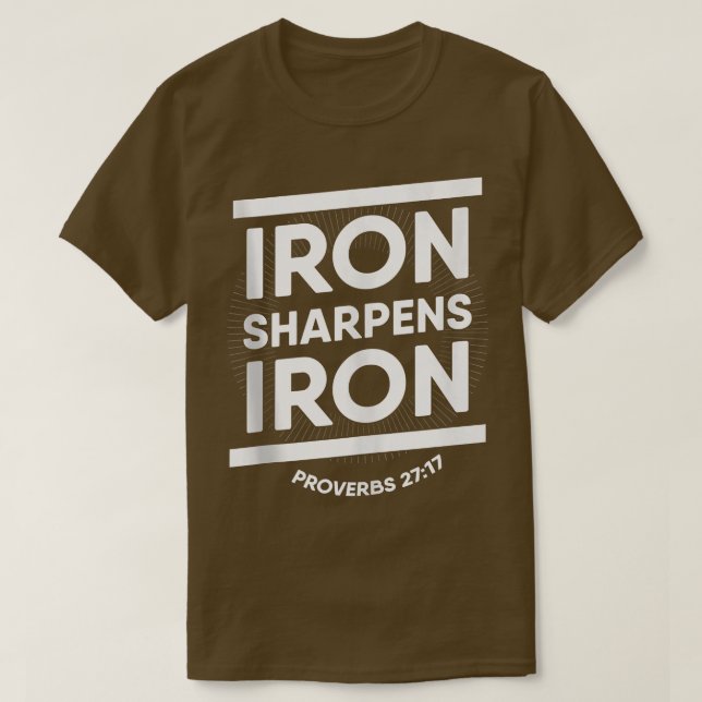 Bible Verse Proverbs 2717 Iron Sharpens Iron Chris T-Shirt (Design Front)