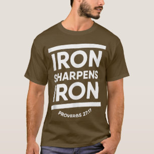 Bible Verse Proverbs 2717 Iron Sharpens Iron Chris T-Shirt