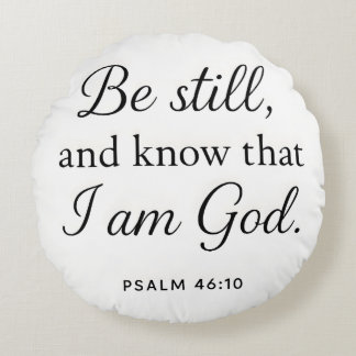 Bible Verse Psalm 46:10 Round Cushion