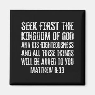 Bible Verse Seek First The Kingdom Of God Christia Magnet