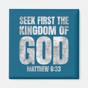Bible Verse Seek First The Kingdom Of God Christia Magnet