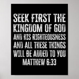 Bible Verse Seek First The Kingdom Of God Christia Poster