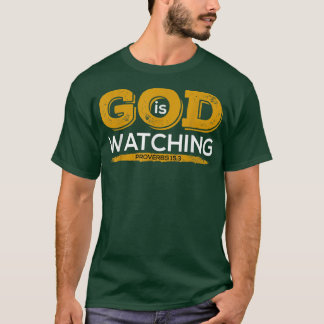 Bible Verse T God Is Watching Proverbs 153 T-Shirt