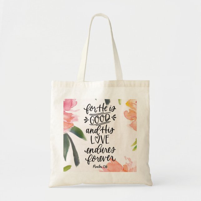 Bible Verse Tote - For He Is Good Bag (Front)
