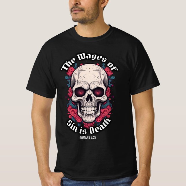 Bible Verse Wages of Sin is Death Skull T-Shirt (Front)