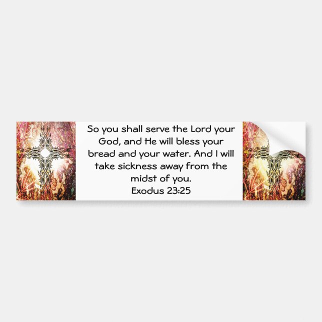 Bible Verses Healing Scripture Quote Exodus 23:25 Bumper Sticker (Front)