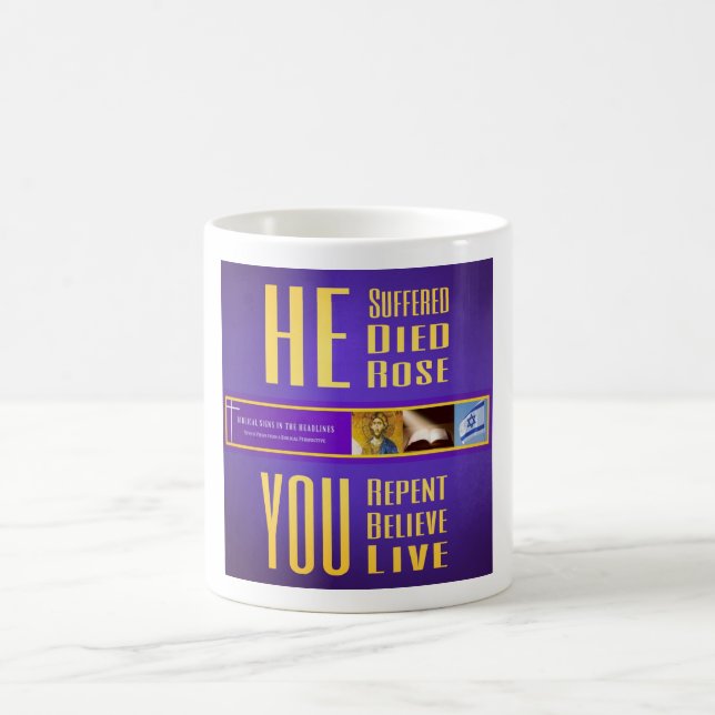 Biblical Signs ITH "HE Died - YOU Live" Mug #2 (Center)
