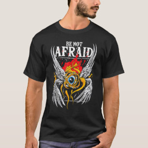 Biblically accurate angel, Be Not Afraid Bible Ang T-Shirt