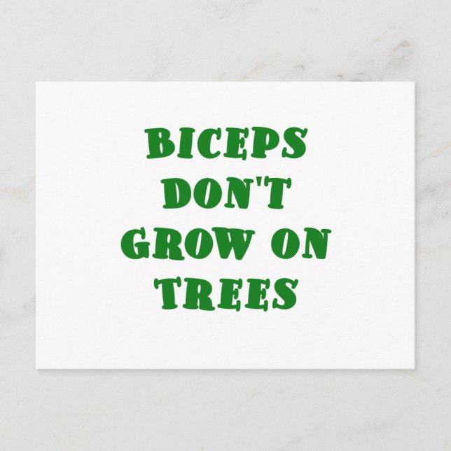 Biceps dont Grow on Trees Postcard (Front)