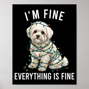 Bichon Frise Christmas I'm Fine Everything Is Fine Poster