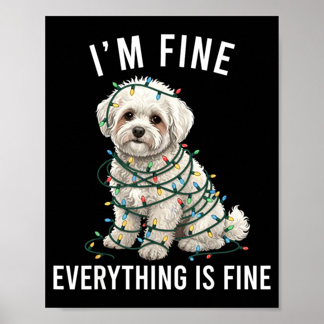 Bichon Frise Christmas I'm Fine Everything Is Fine Poster (Front)