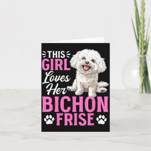 Bichon Frise Dog Breed This Girl Loves Her Bichon  Card