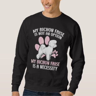 Bichon Frise Dog Dog Breeder Puppy Paw Love 3 Sweatshirt