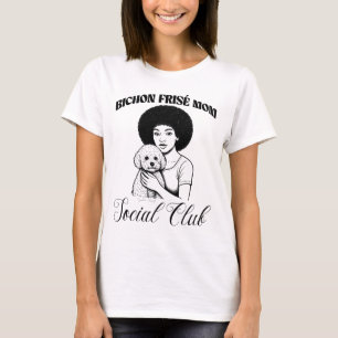 Bichon Frise Dog Mum Social Club Women T-Shirt