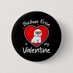 Bichon Frise Is My Valentine Heart Shape Dog Lover 6 Cm Round Badge