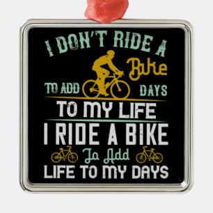 Bicycle - A bike add life to my days Metal Tree Decoration