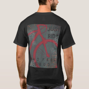 bicycle . bike, just ride and feel good T-Shirt