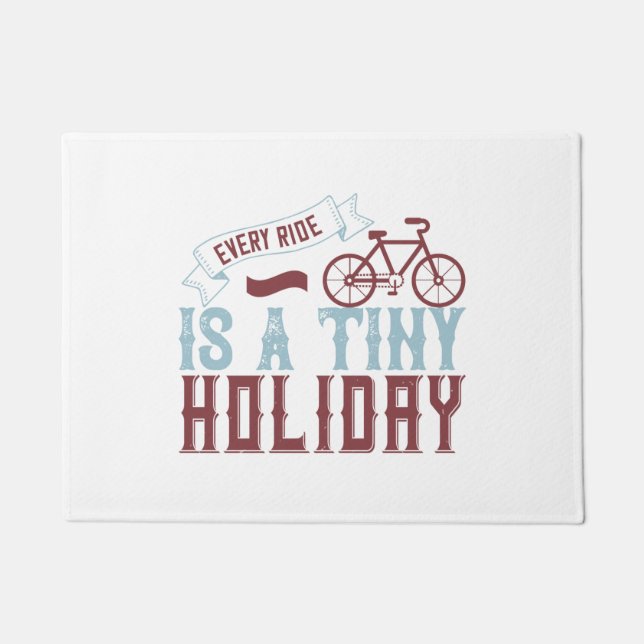 Bicycle - Every ride is a tiny holiday Doormat (Front)