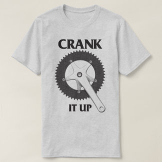 Bicycle Humor Crank It Up Bike Cycling T-Shirt