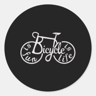 Bicycle is fun, Bicycle is life Classic Round Sticker