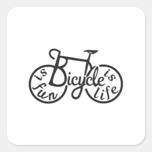 Bicycle is fun, Bicycle is life Square Sticker