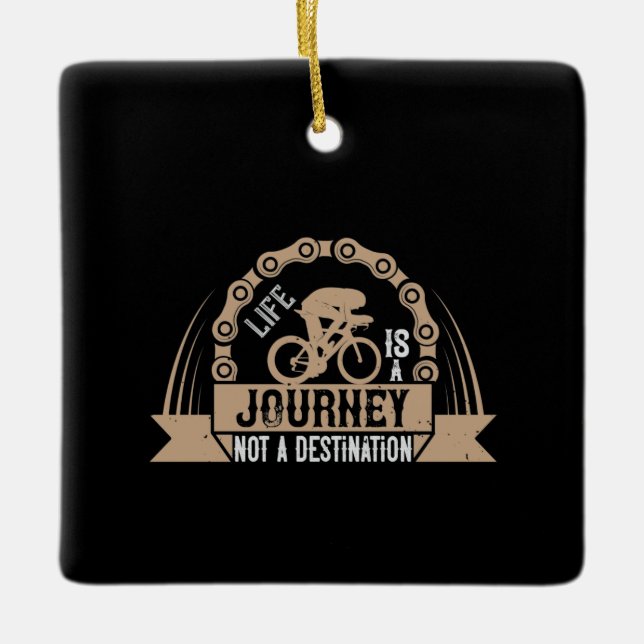 Bicycle - Life is a journey Ceramic Ornament (Front)