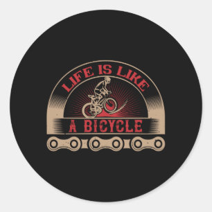 Bicycle - Life is like a bicycle Classic Round Sticker