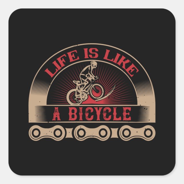 Bicycle - Life is like a bicycle Square Sticker (Front)