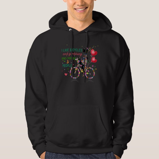 Bicycle Lover apparel I Like Bicycles and Gardenin Hoodie (Front)