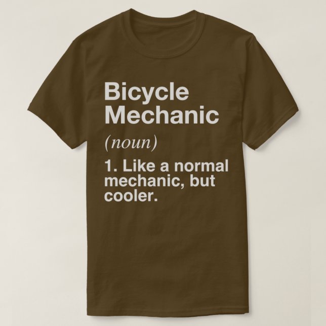 Bicycle Mechanic Defined  Funny Definition  T-Shirt (Design Front)