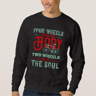 Bicycle - Two wheels move the soul Sweatshirt