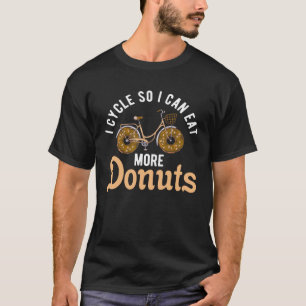 bicycles cyclists bicyclists donuts cycling saying T-Shirt