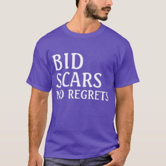 Bid Scars No Regrets T Shirt
