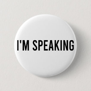 Biden 2020, I'm Speaking, Kamal Harris Quote 6 Cm Round Badge