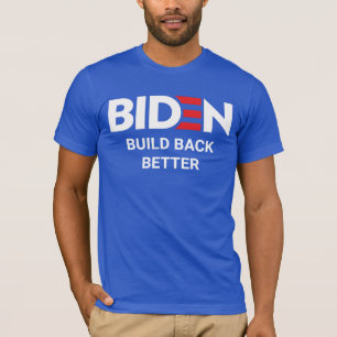 BIDEN: Build Back Better T-Shirt